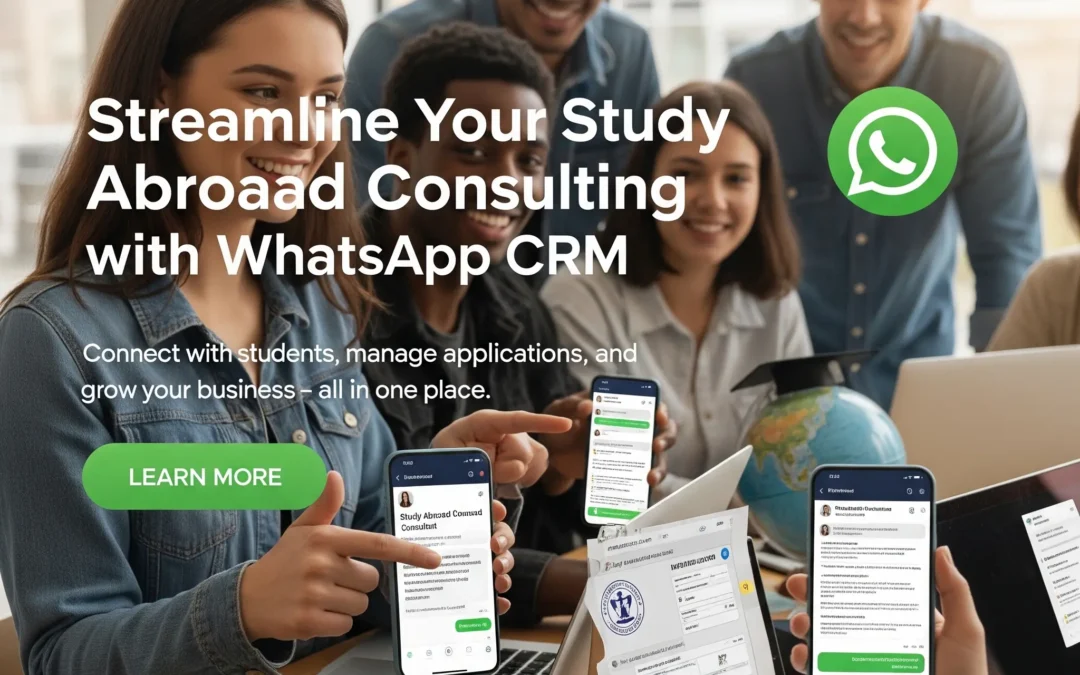 WhatsApp CRM for Study Abroad Consultants