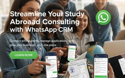 WhatsApp CRM for Study Abroad Consultants
